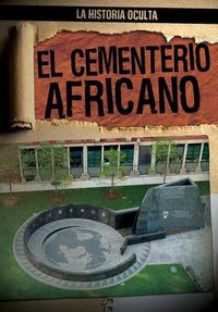 Cover image for El Cementerio Africano (the African Burial Ground)