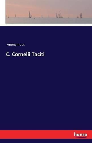Cover image for C. Cornelii Taciti