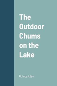 Cover image for The Outdoor Chums on the Lake