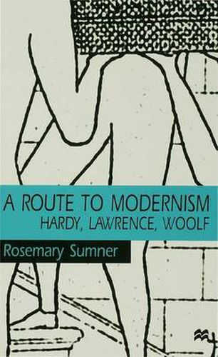 Cover image for A Route to Modernism: Hardy, Lawrence, Woolf