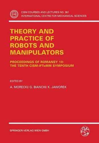 Cover image for Theory and Practice of Robots and Manipulators: Proceedings of RoManSy 10: The Tenth CISM-IFToMM Symposium