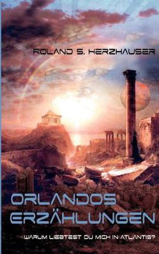 Cover image for Orlandos Erzahlungen: Warum liebest du mich in Atlantis?