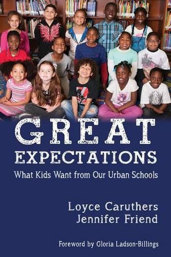 Cover image for Great Expectations: What Kids Want From Our Urban Public Schools