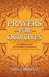 Cover image for Prayers for Our Lives: 95 Lifelines to God for Everyday Circumstances