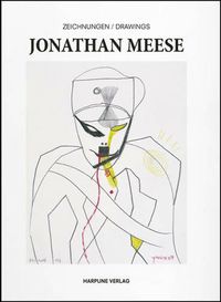 Cover image for Jonathan Meese: Dr. No Subscribes to Your War Bonds (Private), Dr. Spock Evolutionizes (Book of Drawings)