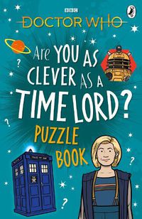 Cover image for Doctor Who: Are You as Clever as a Time Lord? Puzzle Book