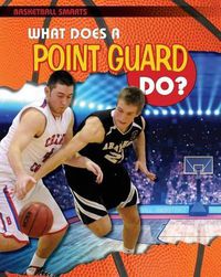 Cover image for What Does a Point Guard Do?