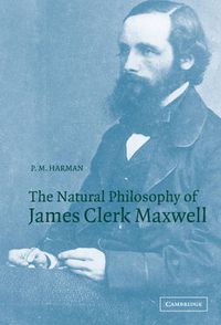 Cover image for The Natural Philosophy of James Clerk Maxwell