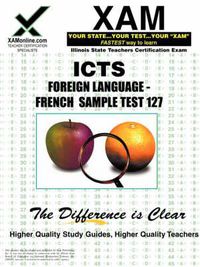 Cover image for Ilts Foreign Language: French Sample Test 127 Teacher Certification Test Prep Study Guide