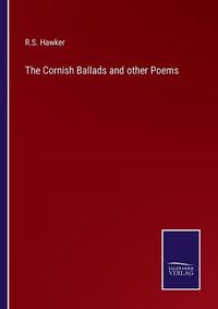 Cover image for The Cornish Ballads and other Poems