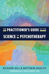 Cover image for The Practitioner's Guide to the Science of Psychotherapy