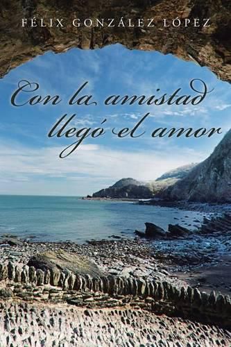 Cover image for Con La Amistad Llego El Amor