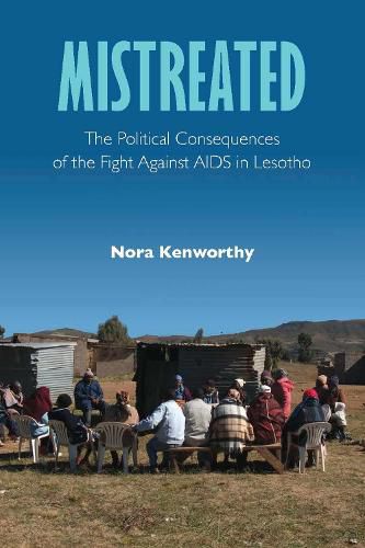 Cover image for Mistreated: The Political Consequences of the Fight against AIDS in Lesotho