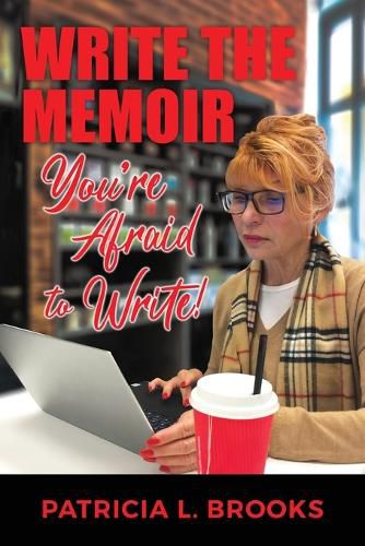 Cover image for Write the Memoir You're Afraid to Write