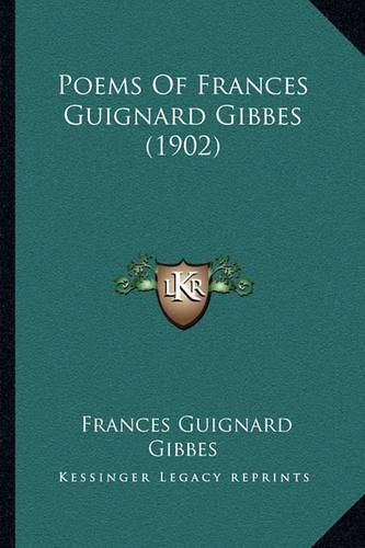 Cover image for Poems of Frances Guignard Gibbes (1902)