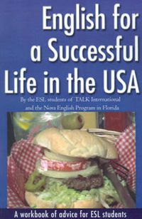 Cover image for English for a Successful Life in the USA: A Workbook of Advice for ESL Students