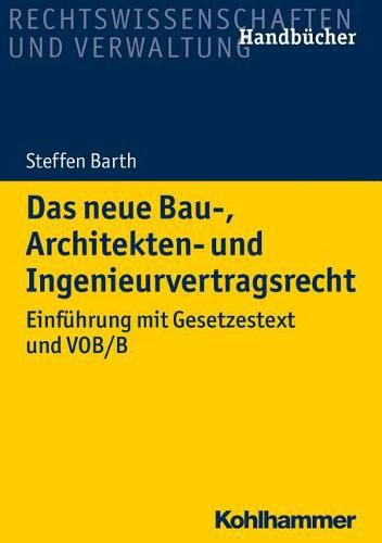 Cover image for Das Neue Bau-, Architekten- Und Ingenieurvertragsrecht: Einfuhrung Mit Gesetzestext Und Vob/B