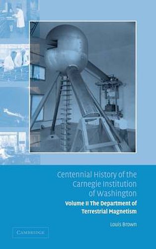 Cover image for Centennial History of the Carnegie Institution of Washington: Volume 2, The Department of Terrestrial Magnetism