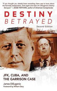 Cover image for Destiny Betrayed: JFK, Cuba, and the Garrison Case