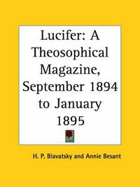 Cover image for Lucifer: A Theosophical Magazine Vol. XV (September 1894 to January 1895)