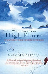 Cover image for With Friends in High Places: An Anatomy of Those Who Take to the Hills