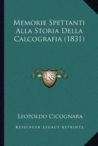 Memorie Spettanti Alla Storia Della Calcografia (1831)