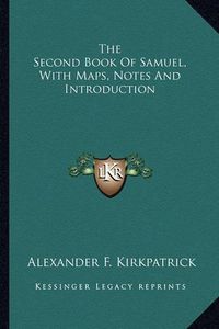 Cover image for The Second Book of Samuel, with Maps, Notes and Introduction