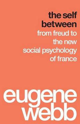 Cover image for The Self Between: From Freud to the New Social Psychology of France