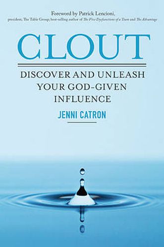 Cover image for Clout: Discover and Unleash Your God-Given Influence