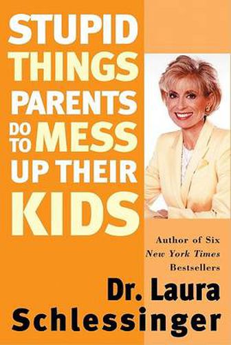 Cover image for Stupid Things Parents Do To Mess Up Their Kids