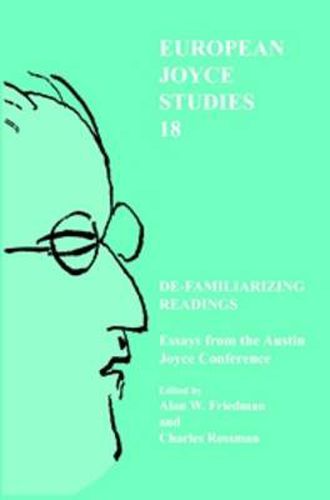 Cover image for De-familiarizing Readings: Essays from the Austin Joyce Conference