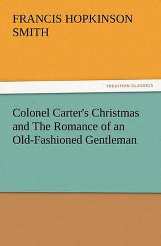 Cover image for Colonel Carter's Christmas and the Romance of an Old-Fashioned Gentleman