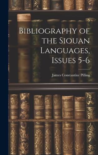 Bibliography of the Siouan Languages, Issues 5-6