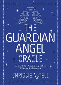 Cover image for The Guardian Angel Oracle: 52 Cards for Angelic Inspiration, Wisdom and Guidance