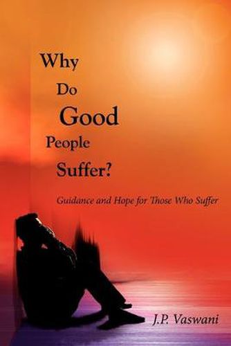 Cover image for Why Do Good People Suffer?: Guidance and Hope for Those Who Suffer