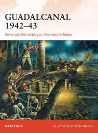 Cover image for Guadalcanal 1942-43: America's first victory on the road to Tokyo