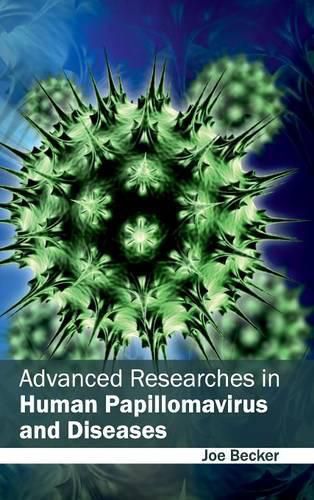 Cover image for Advanced Researches in Human Papillomavirus and Diseases