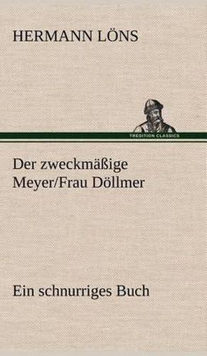 Cover image for Der Zweckmassige Meyer/Frau Dollmer