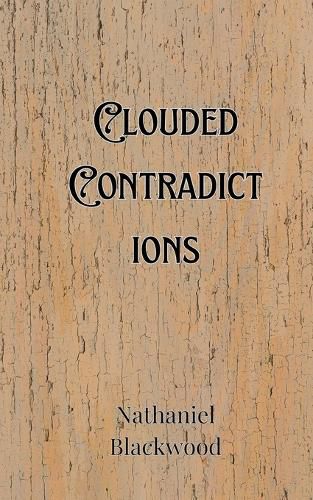 Cover image for Clouded Contradictions