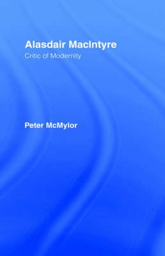 Alasdair MacIntyre: Critic of Modernity