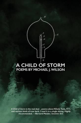 A Child of Storm: Poems by Michael J. Wilson