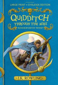 Cover image for Quidditch Through the Ages: Large Print Dyslexia Edition