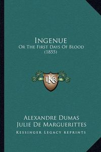 Cover image for Ingenue: Or the First Days of Blood (1855)