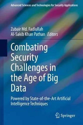 Cover image for Combating Security Challenges in the Age of Big Data: Powered by State-of-the-Art Artificial Intelligence Techniques