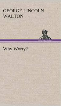 Cover image for Why Worry?