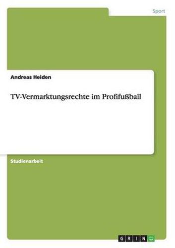 Cover image for TV-Vermarktungsrechte im Profifussball