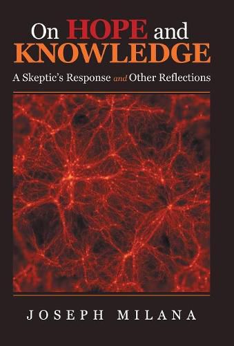 Cover image for On Hope and Knowledge: A Skeptic'S Response and Other Reflections