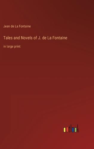 Tales and Novels of J. de La Fontaine