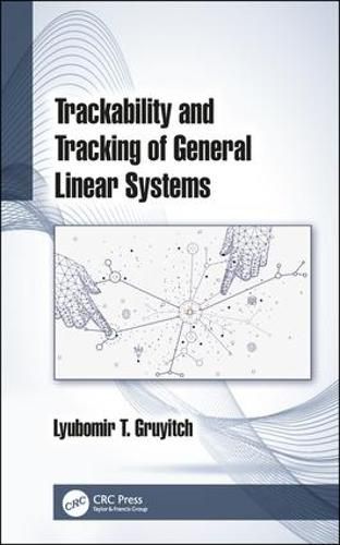 Cover image for Trackability and Tracking of General Linear Systems: Trackability and Tracking of General Linear Systems