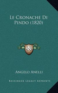 Cover image for Le Cronache Di Pindo (1820)